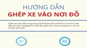 Hướng dẫn ghép xe vào nơi đỗ